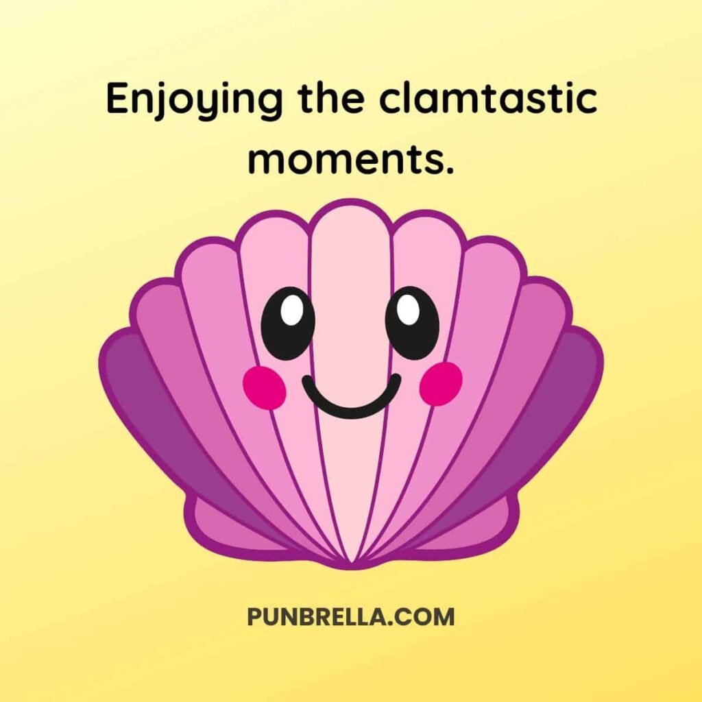 Enjoying the clamtastic moments. - A kawaii sea shell