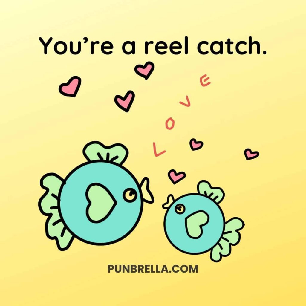 You’re a reel catch. - Cute green fish in love