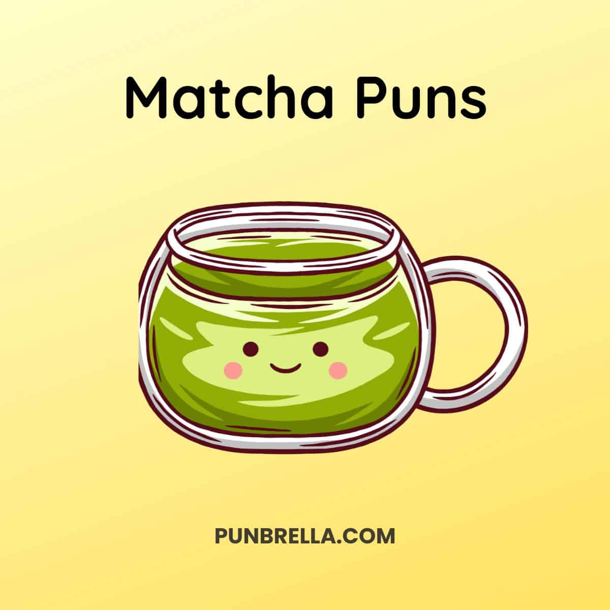 Matcha Puns